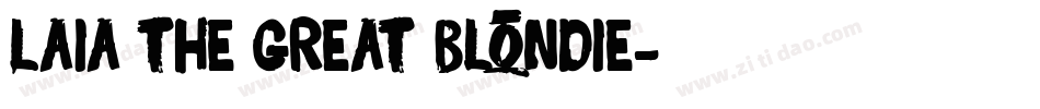 Laia the great Blondie字体转换